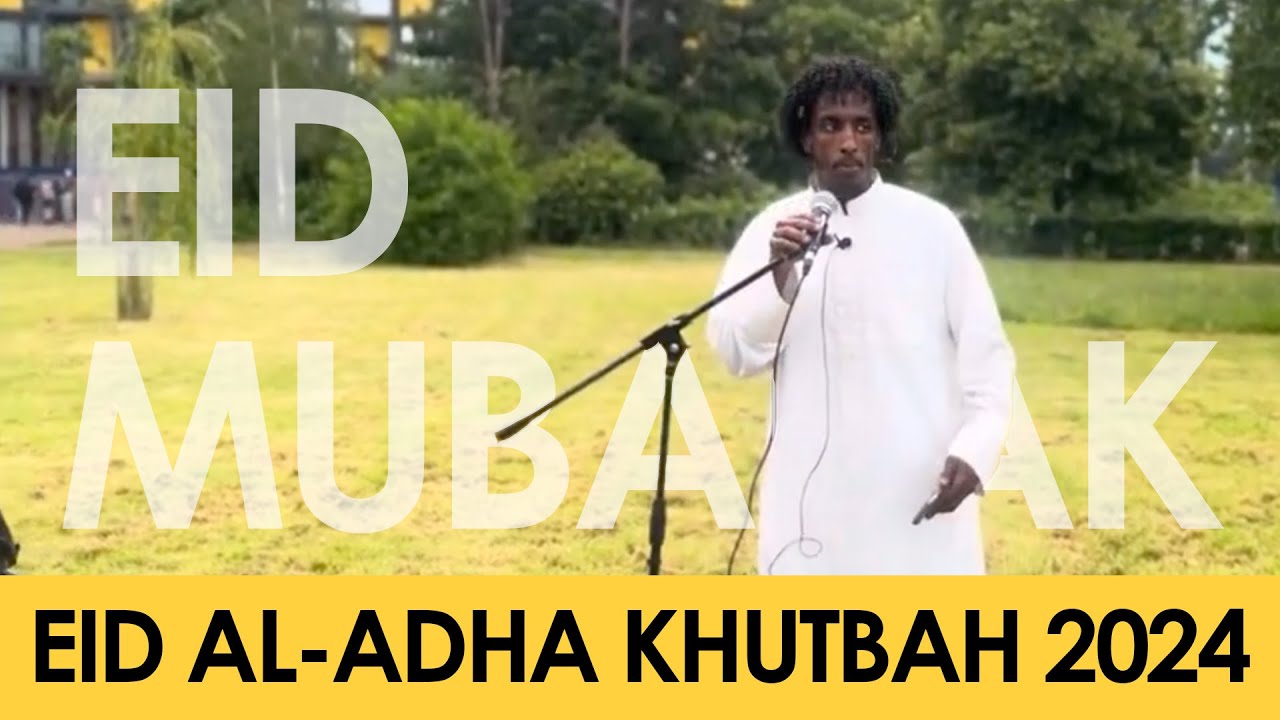 Eid Al-Adha Khutbah 1445/2024 | Mohamed Somali