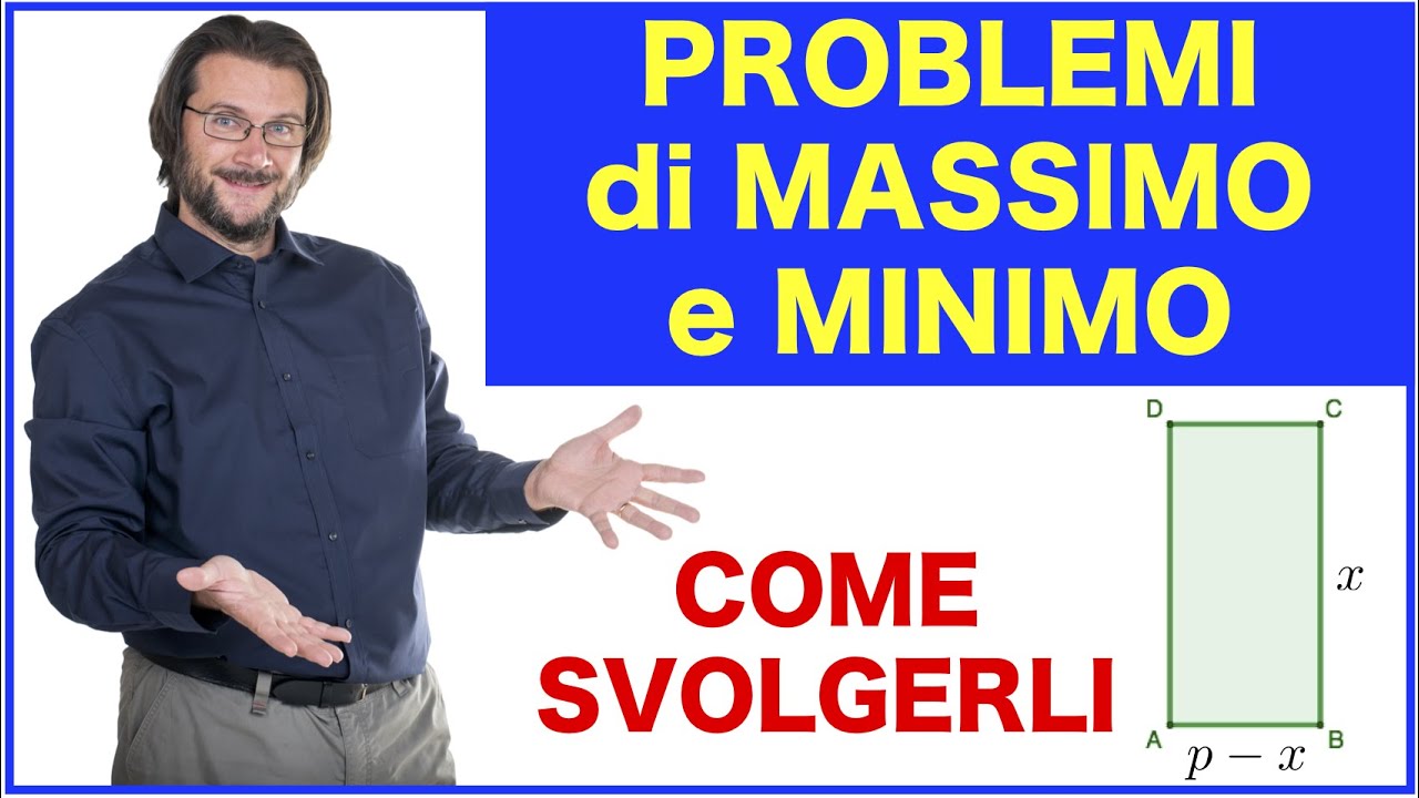 Problemi di massimo e minimo: come svolgerli? Esercizio completo