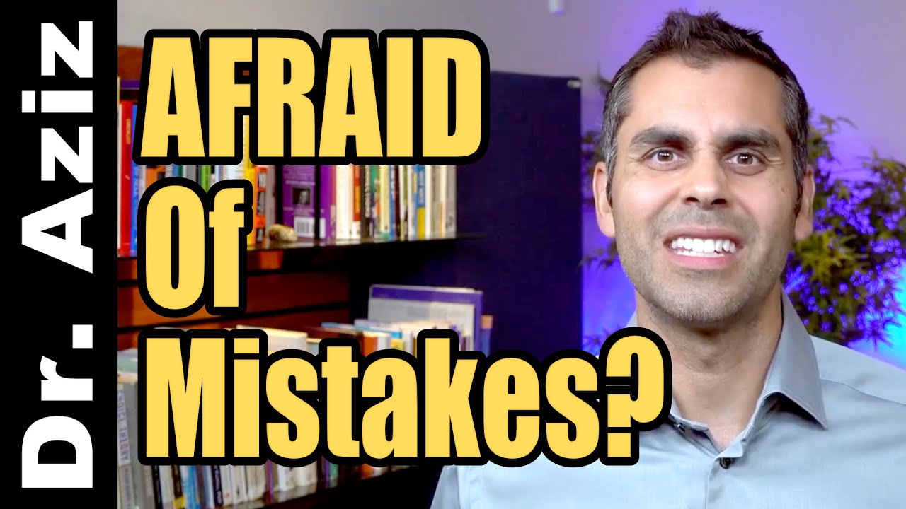 Afraid Of Mistakes?