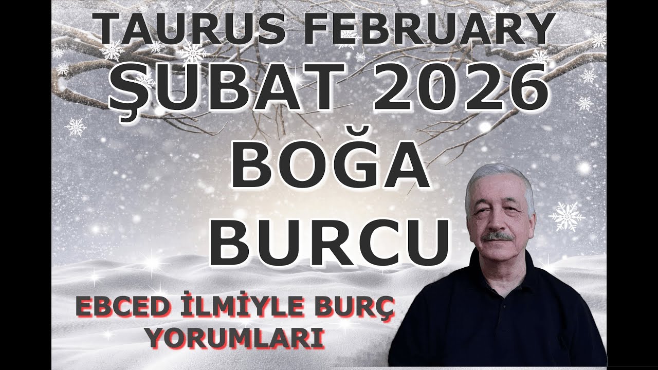 BOĞA BURCU ŞUBAT AYI 2026 EBCED İLMİYLE BURÇ YORUMLARI TÜRKİYEDE İLK