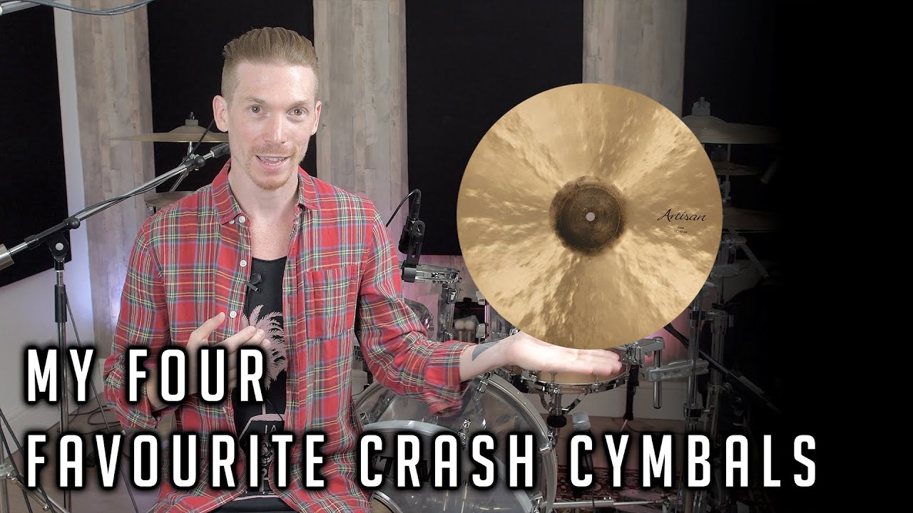 My FOUR FAVOURITE Crash Cymbals