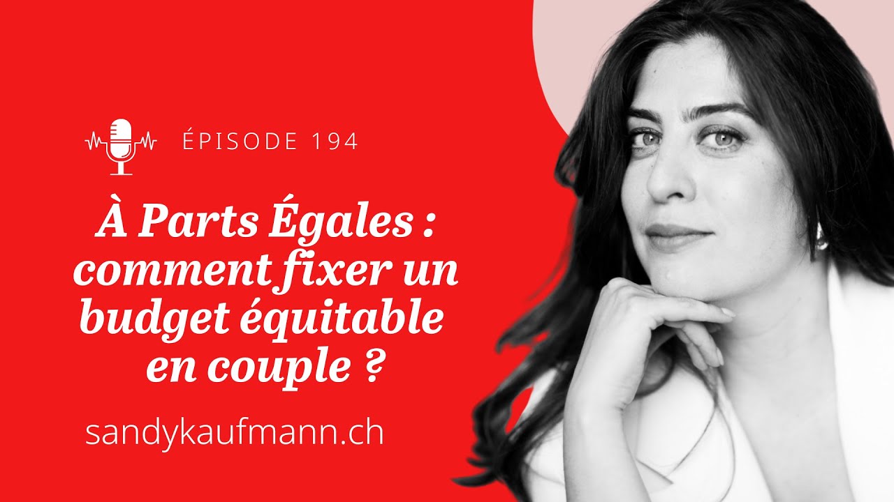 194. À Parts Égales : comment fixer un budget équitable en couple ?