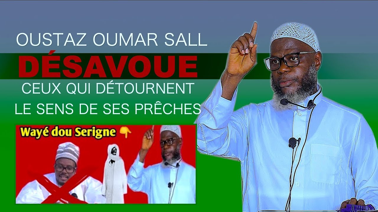 URGENT : OUSTAZ OUMAR SALL D&Eacute;SAVOUE CEUX QUI D&Eacute;TOURNENT LE SENS DE SES PR&Ecirc;CHES