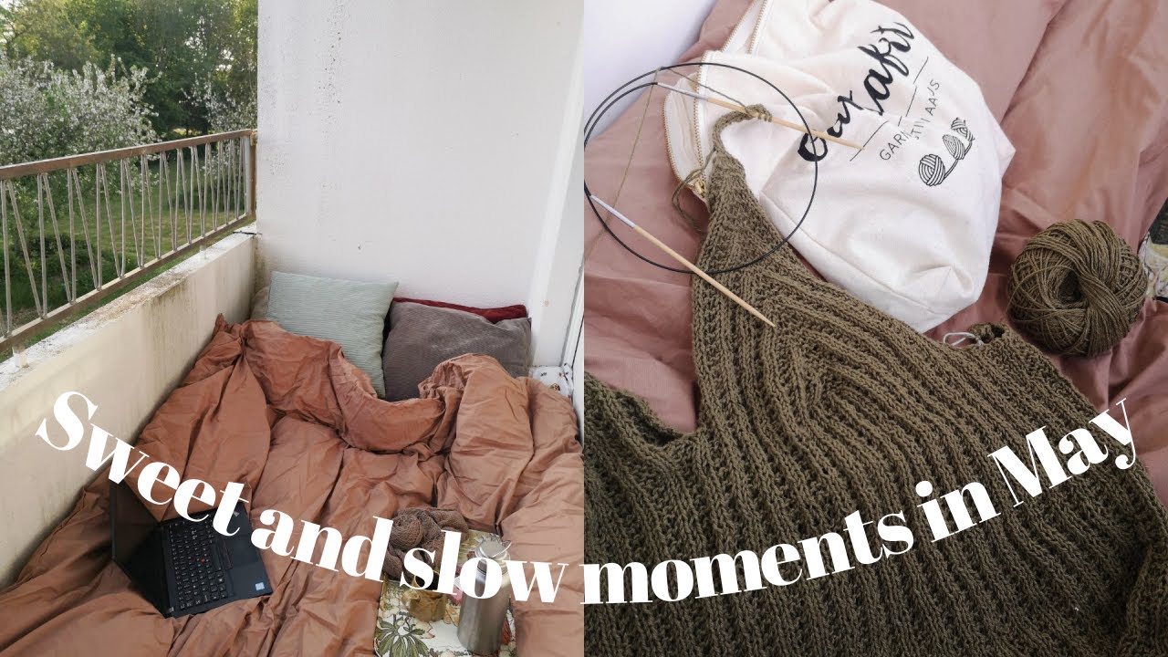 Knitting Vlog // Calm days in May - balcony knitting