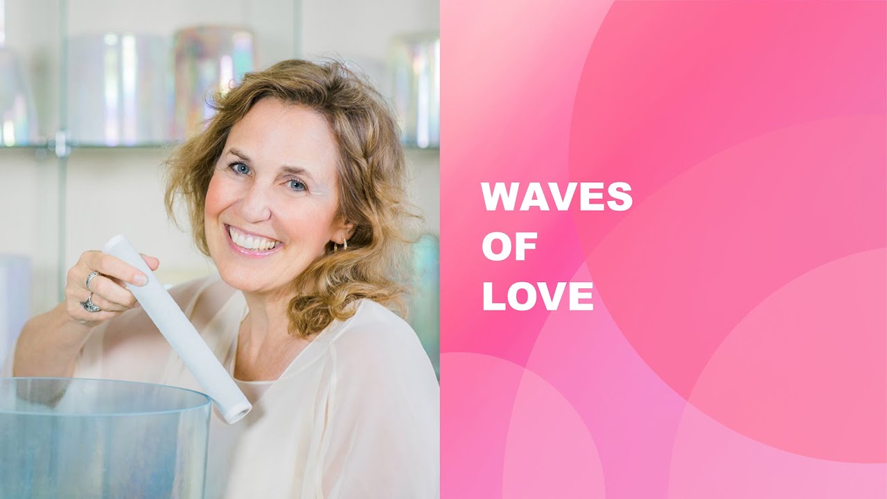 Sound Bath: Waves of Love │ Jeralyn Glass