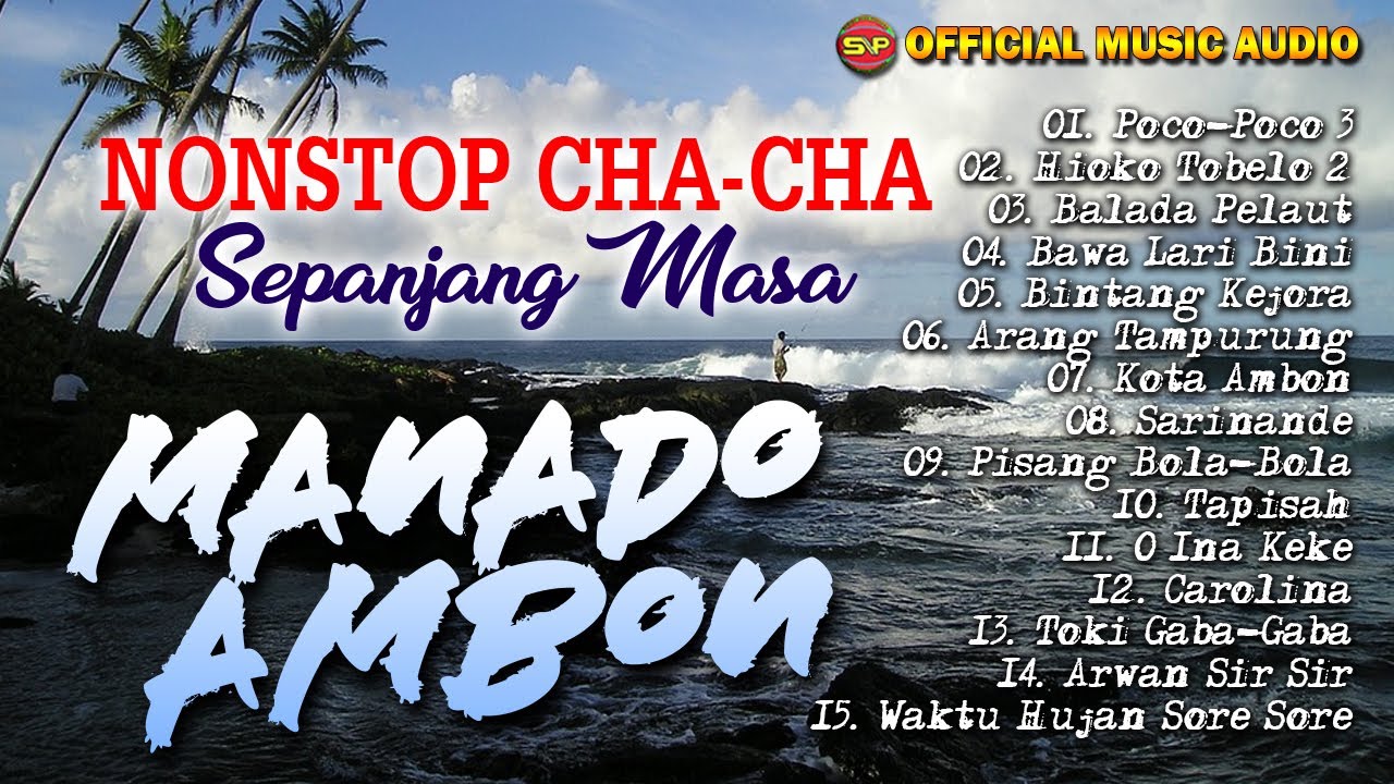 Nonstop Cha cha Manado Ambon Sepanjang Masa // Lagu Indonesia Timur Terbaru (Official Music Audio)
