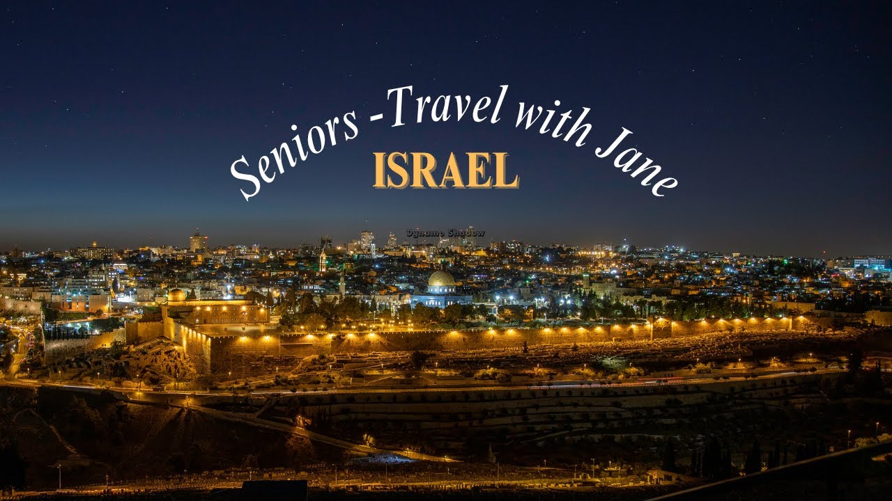 Senior Travel with Jane Israel