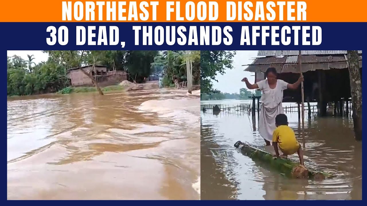 Northeast Rain Disaster: 30 Dead, Thousands Affected | Massive Rescue Ops Underway | Manipur |News9