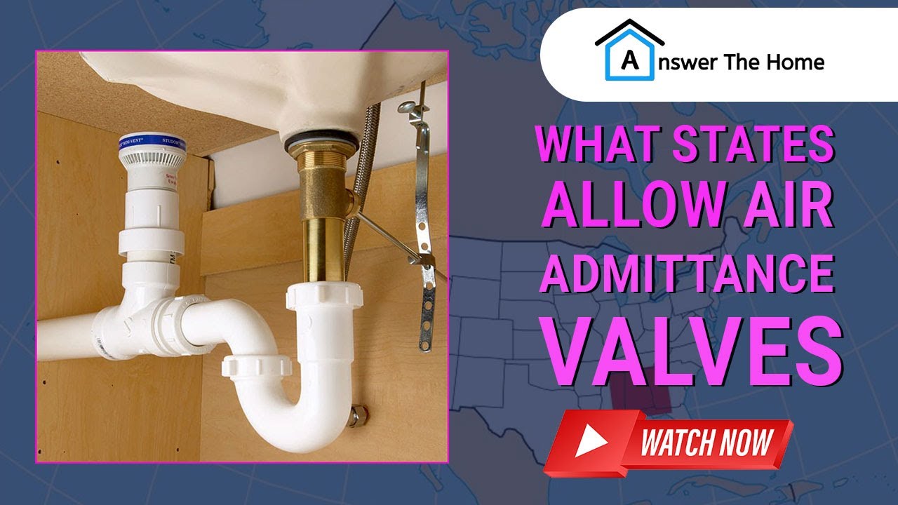 A Brief Discussion On What States Allow Air Admittance Valves
