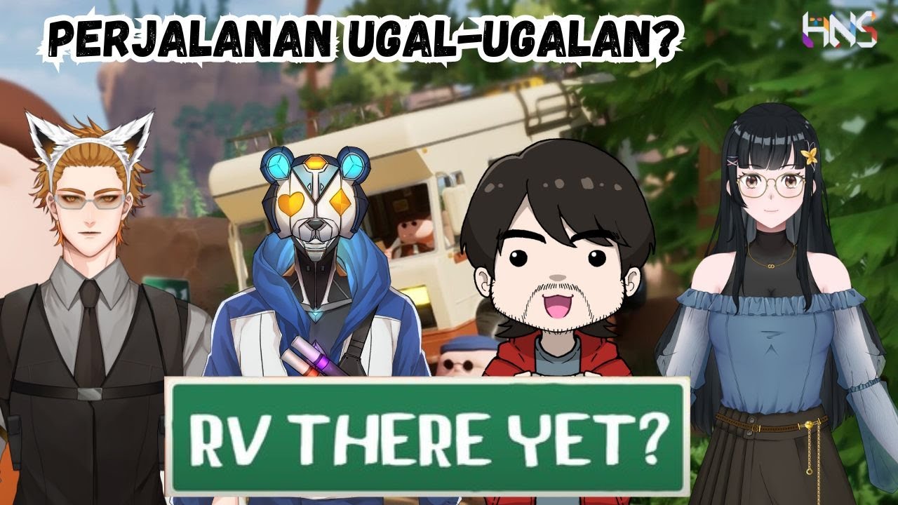 【HNS RV THERE YET?】ORANG TUA PARIPURNA JALAN-JALAN? YUK KITA LIAT HEBOHNYA【VtuberID】[#HNS]