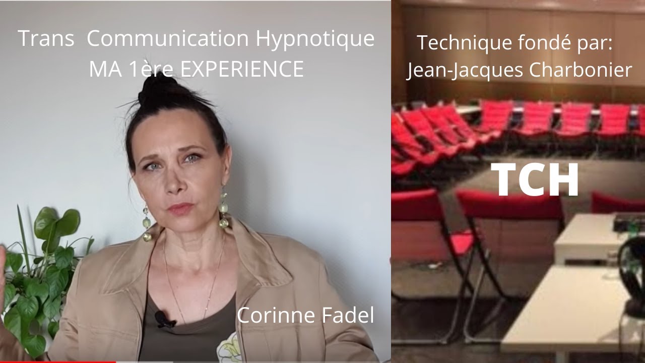 TCH Ma 1ère expérience de Trans Communication Hypnotique - Jean Jacques Charbonier