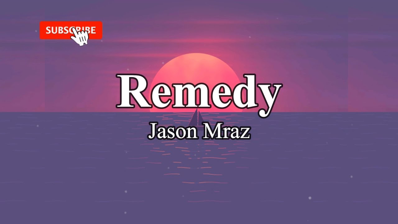 Remedy Jason Mraz lyrics