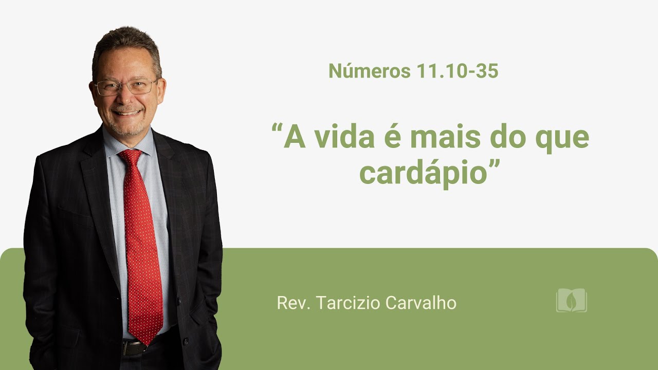 Números 11.10-35  -A vida é mais do que cardápio - Rev. Tarcizio Carvalho