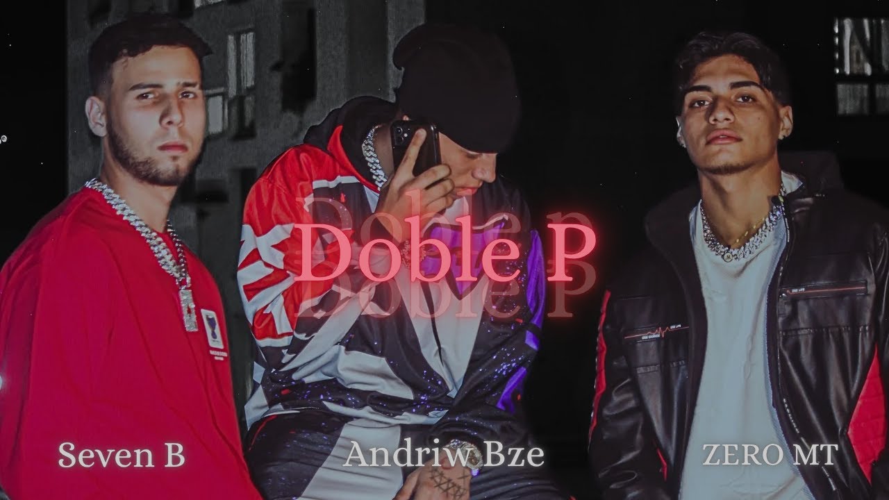 Doble P - Andriw Bze x @Zero-MT-&Oslash; x @SevenB-777