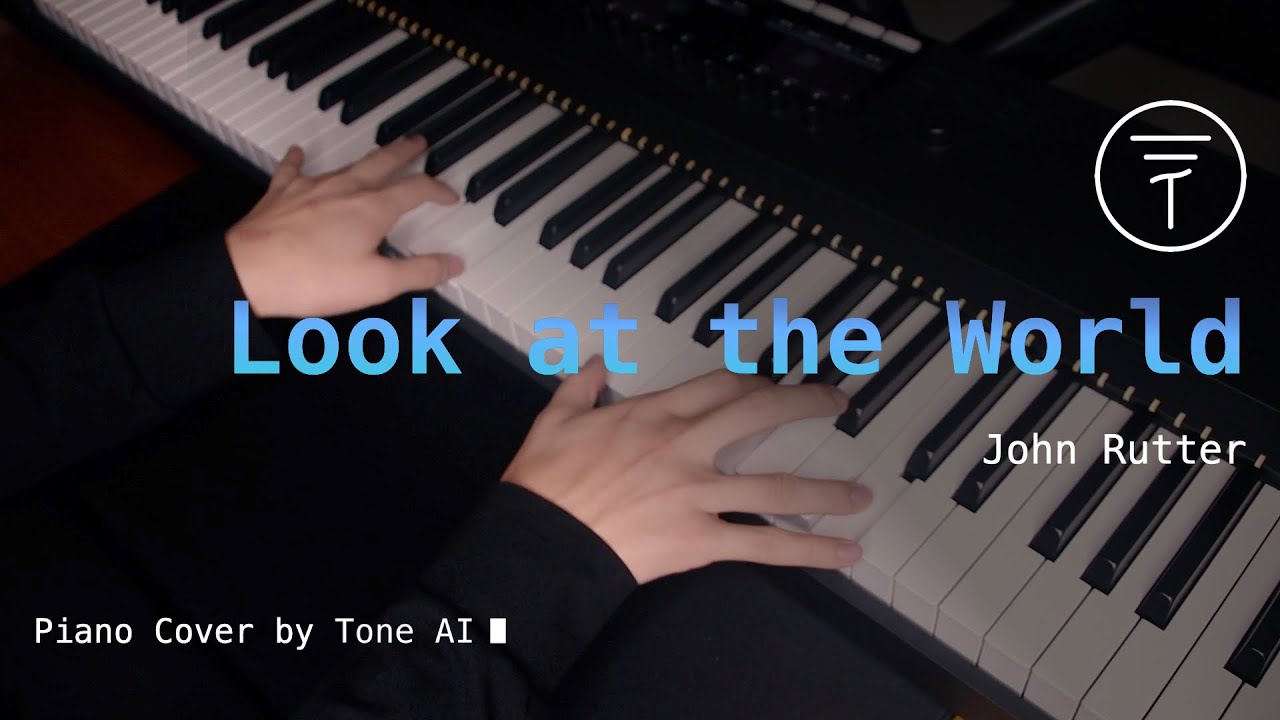 John Rutter - Look at the World | Piano Cover by Tone AI ▌