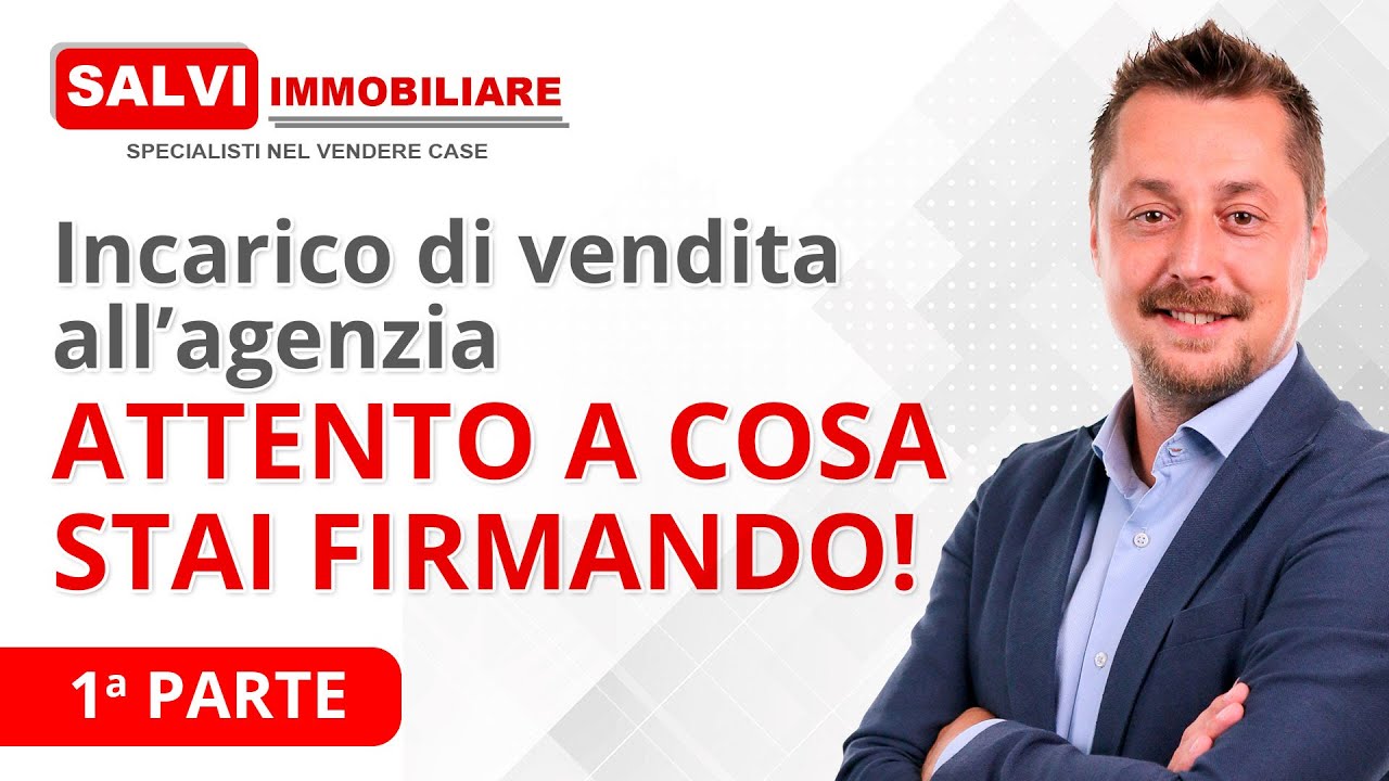 Incarico di vendita all’agenzia: ATTENTO A COSA STAI FIRMANDO! (1a parte)