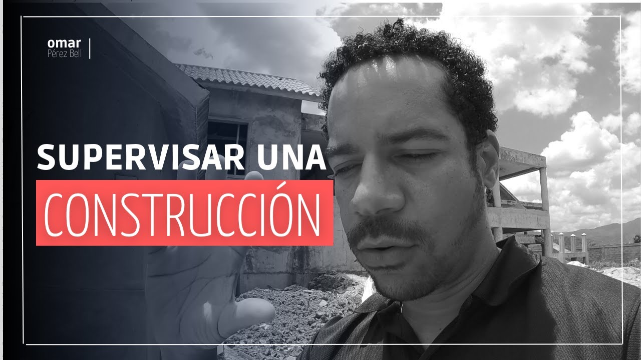 5 tips para SUPERVISAR una CONSTRUCCI&Oacute;N