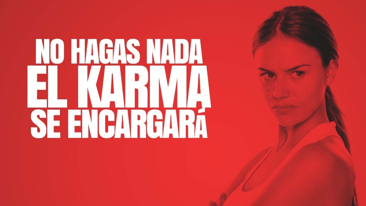 EL KARMA EN EL AMOR | JUSTICIA DIVINA