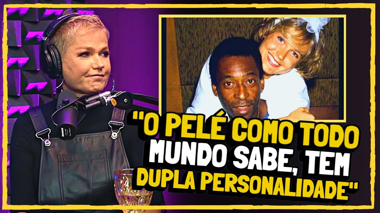 XUXA Revela SEGREDOS do Namoro com PELÉ