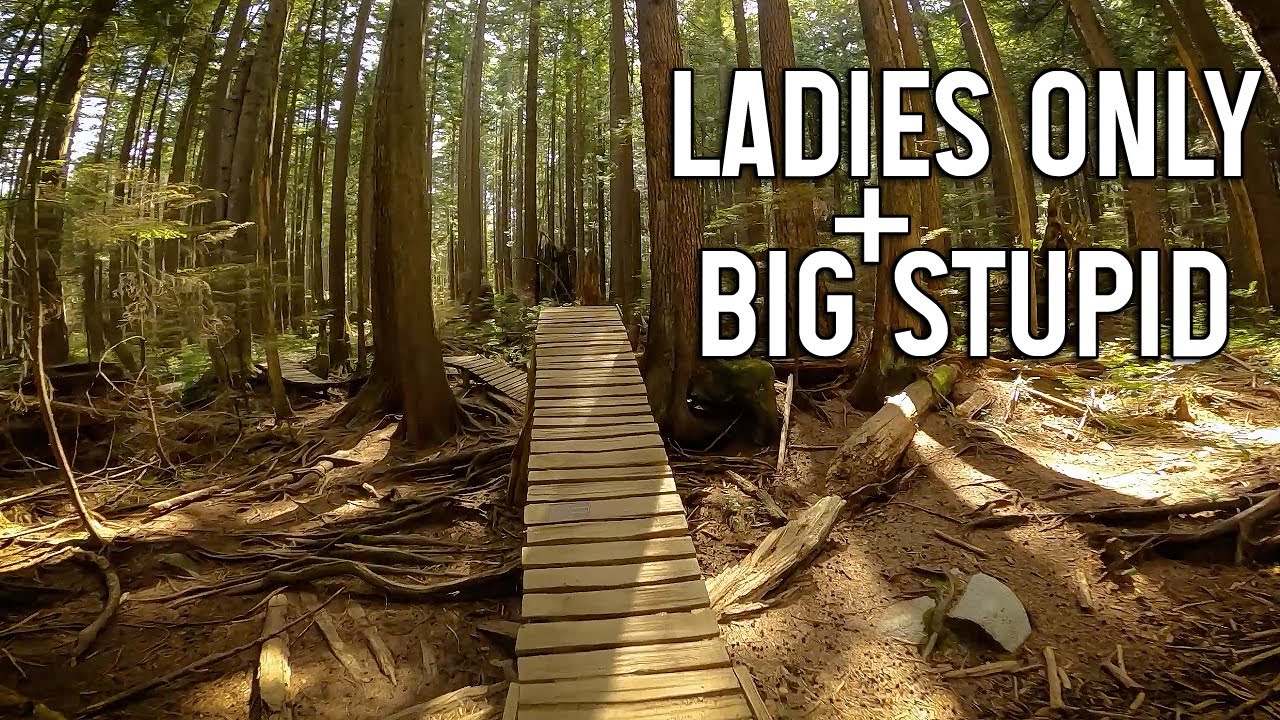 Ladies Only + Big Stupid - Fromme Mountain Biking