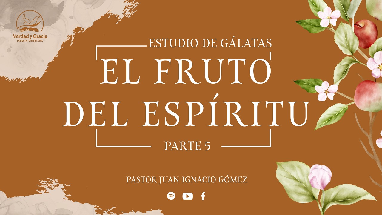 El fruto del Espíritu (Pte 5)  Gal 5:22-23