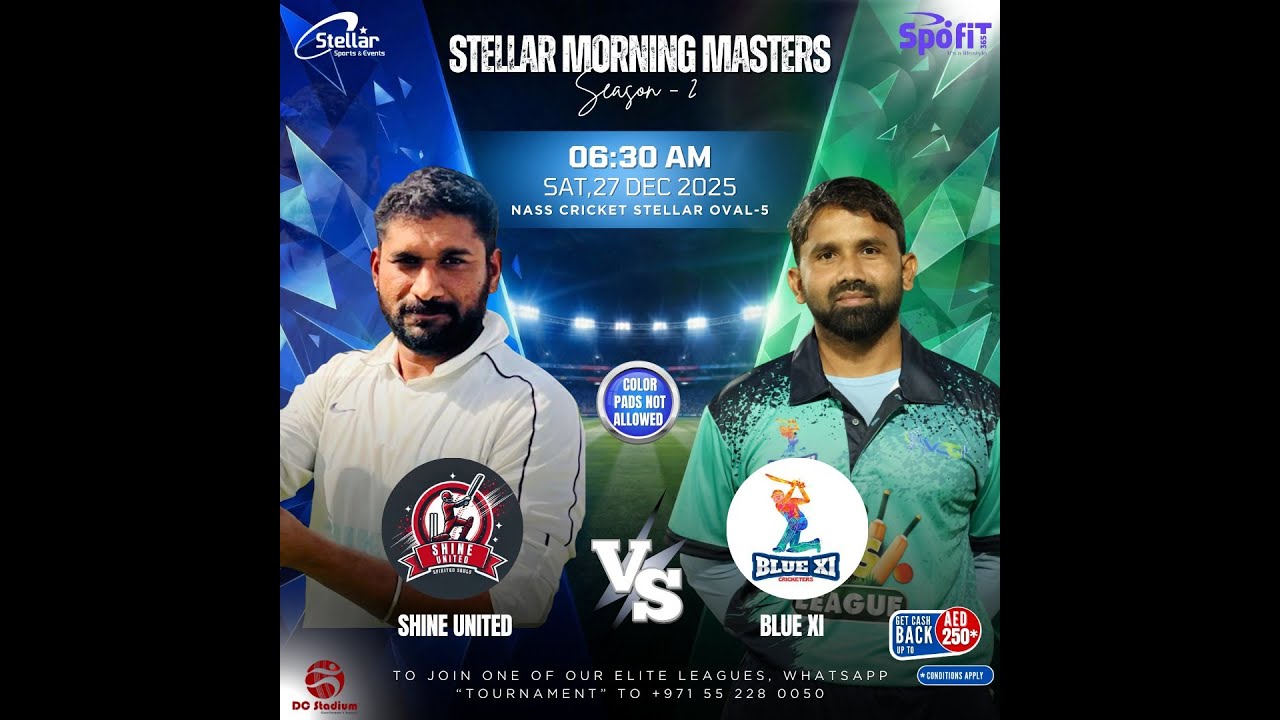 STELLAR MORNING MASTERS S2 -SHINE UNITED vs BLUE XI CC