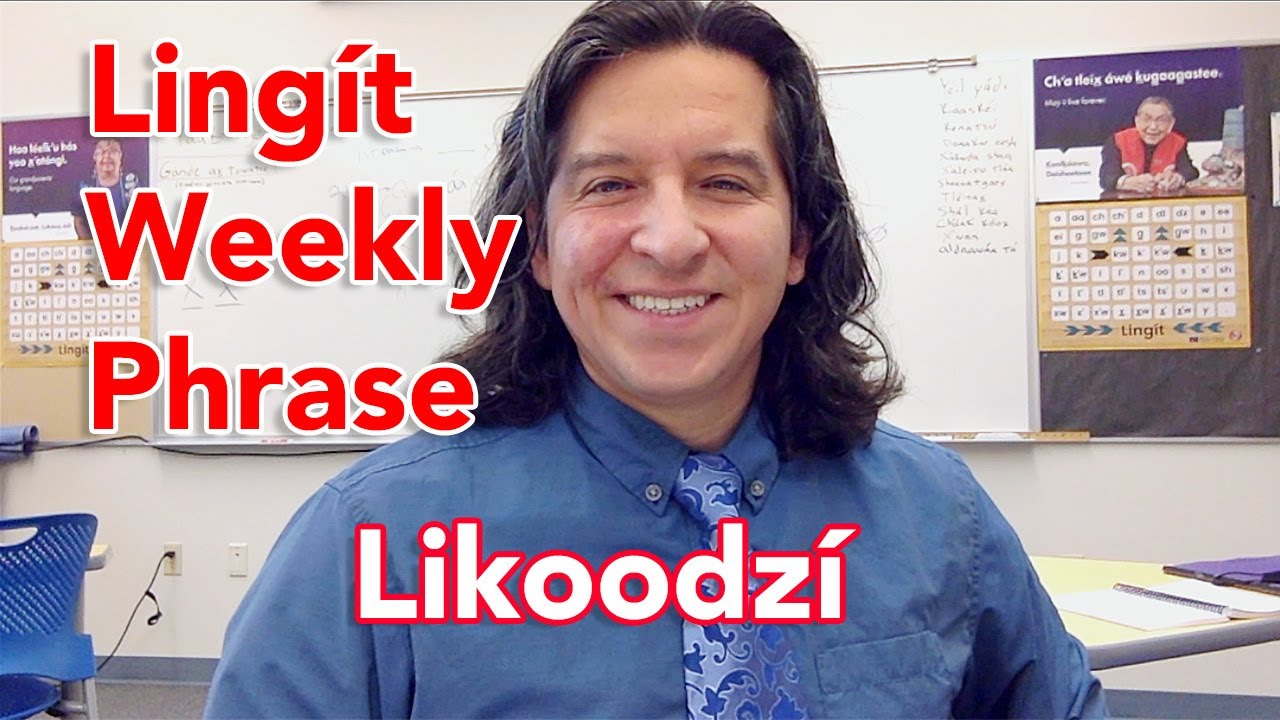 Lingít Weekly Phrase 3 - Likoodzí, Amazing