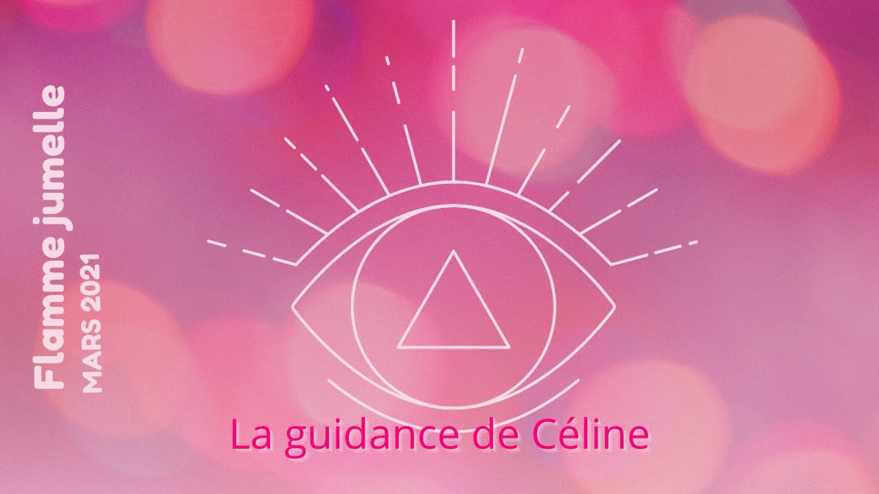 Flamme Jumelle : La guidance du moment Mars 2021