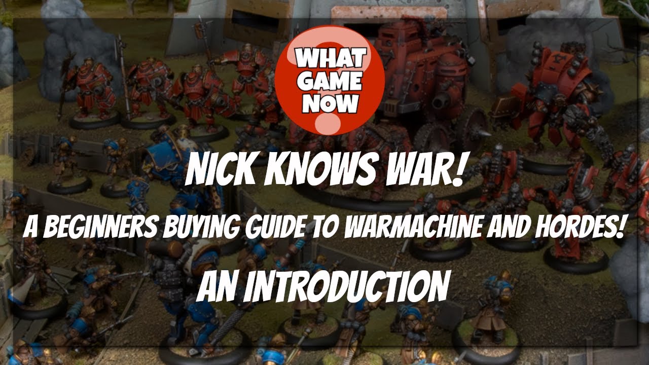 Nick Knows War: A Beginners Buying Guide to Warmachine and Hordes! Part 1: An Introduction!