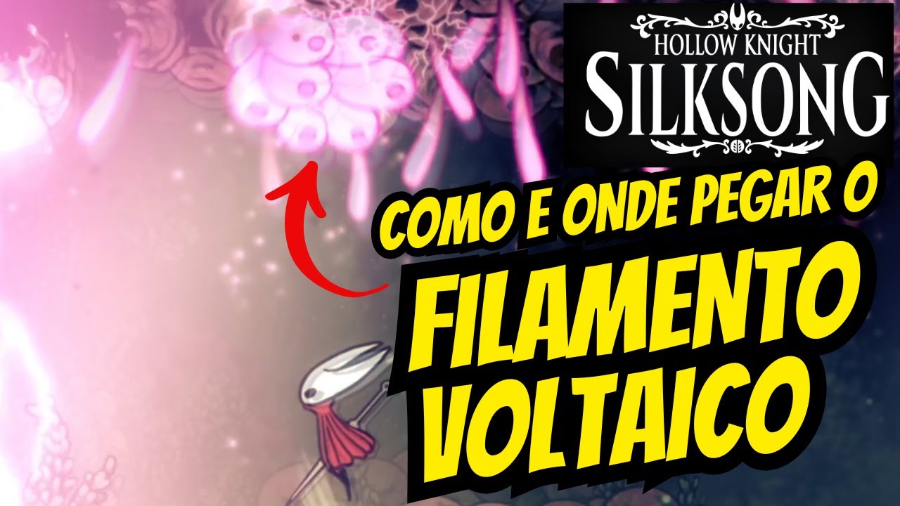 HOLLOW KNIGHT: SILKSONG - GUIA E LOCALIZA&Ccedil;AO DO FILAMENTO VOLTAICO