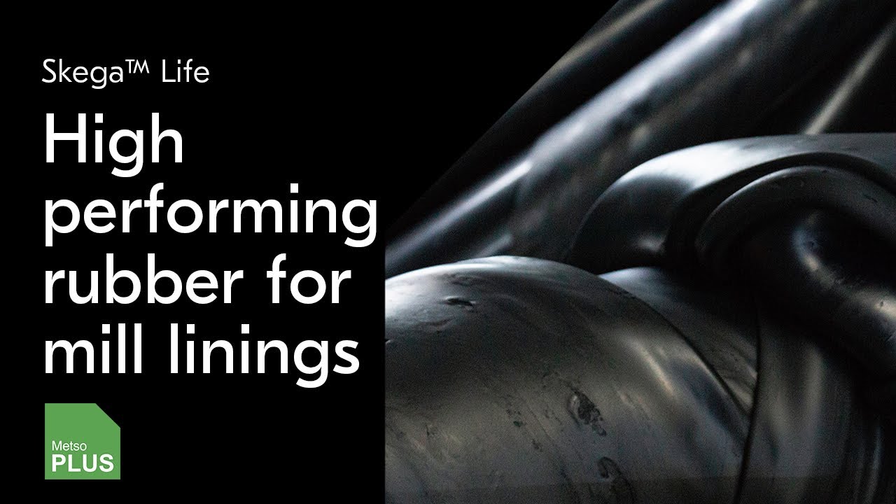 Skega&trade; Life: Metso&rsquo;s new high-performing and sustainable rubber for mill linings