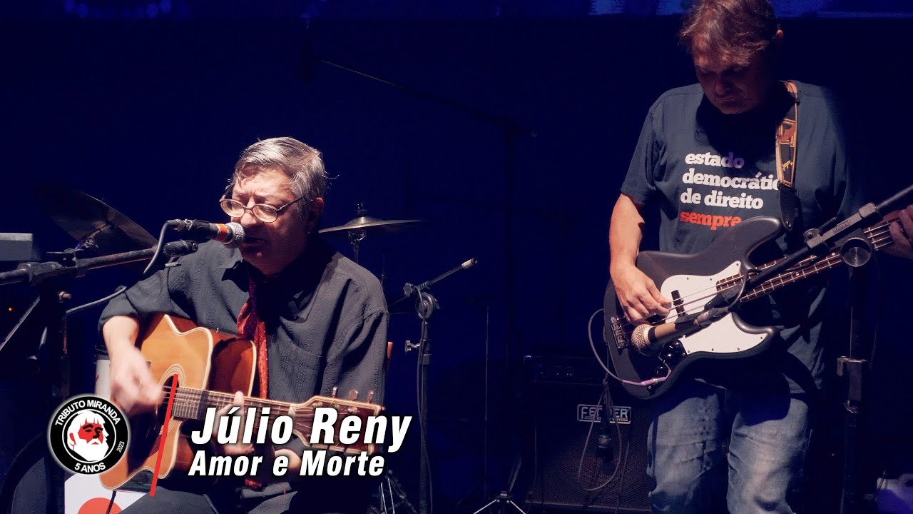 Julio Reny - Amor e Morte - Tributo ao Miranda