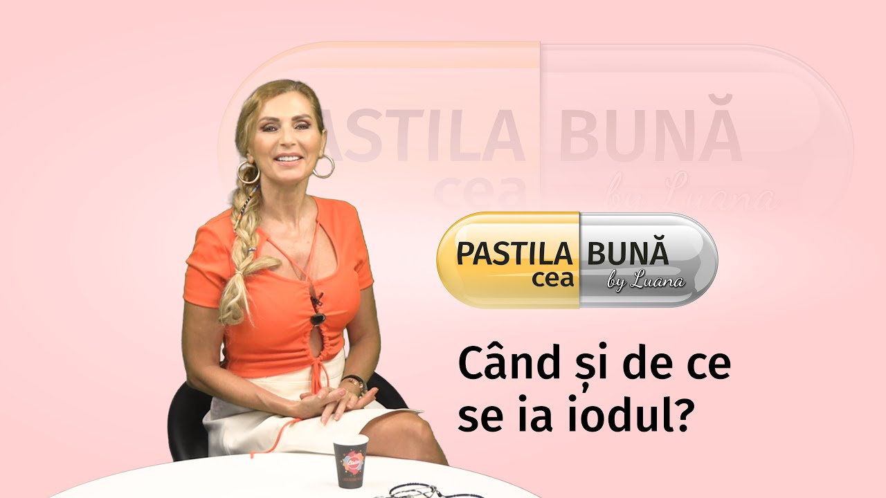 C&acirc;nd și de ce se ia iodul?