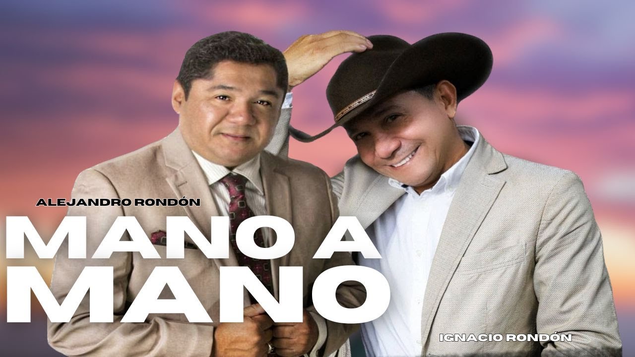Alejandro Rondón & Ignacio Rondón   - Mano a Mano | Grandes Éxitos de la Música Llanera