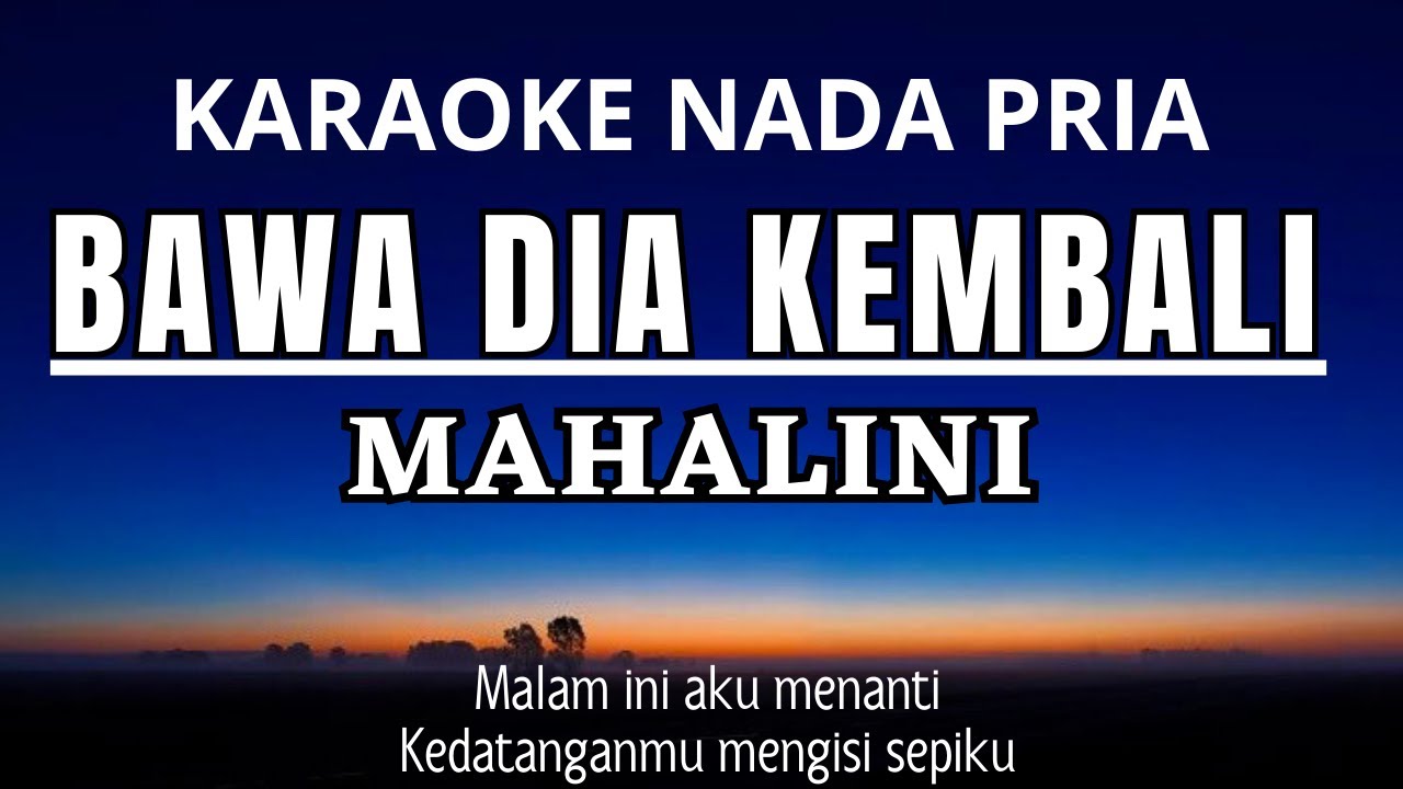 MAHALINI - Bawa Dia Kembali (Karaoke Male Key Nada Pria)