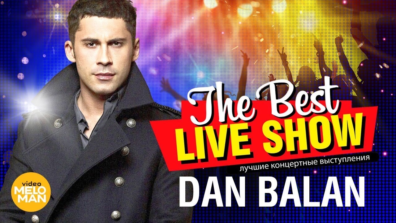Dan Balan  - The Best Live Show 2018