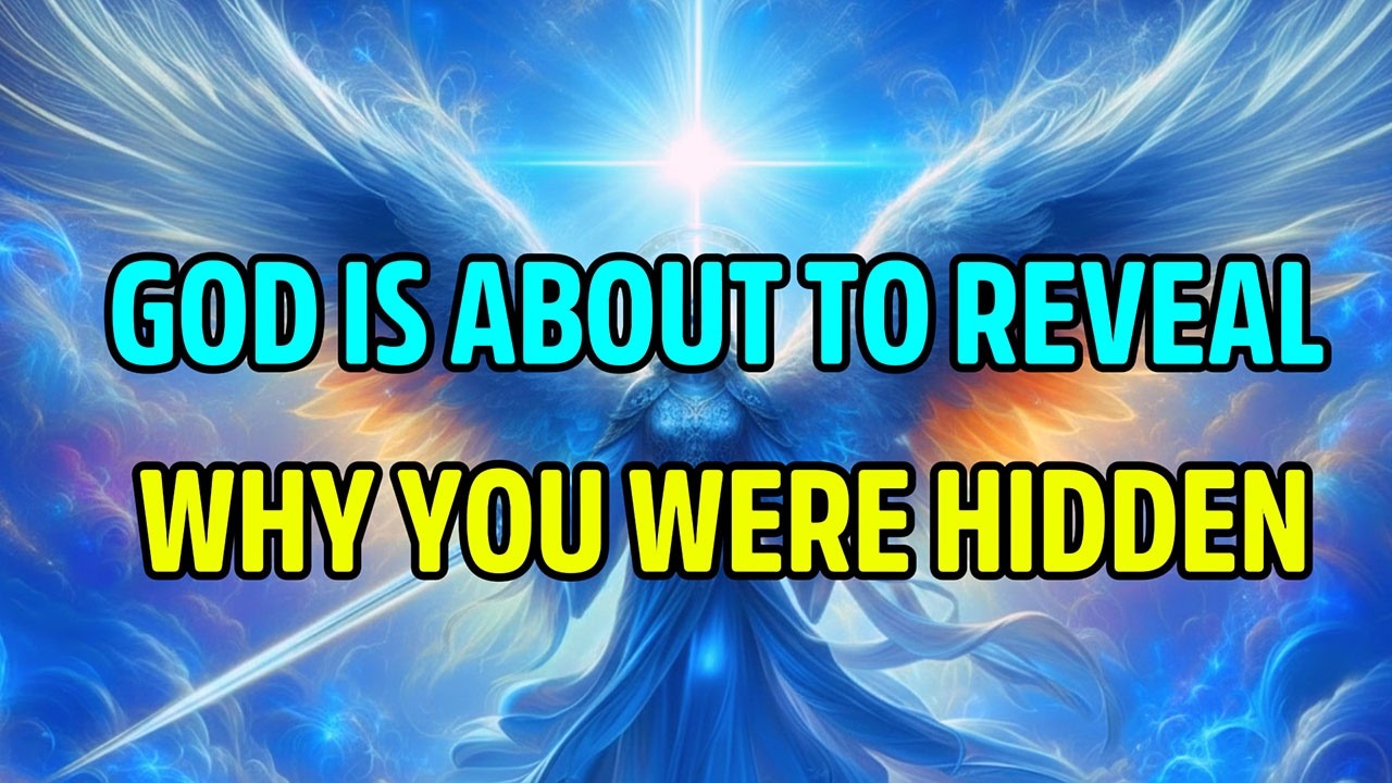 GOD IS ABOUT TO REVEAL WHY YOU WERE HIDDEN!!