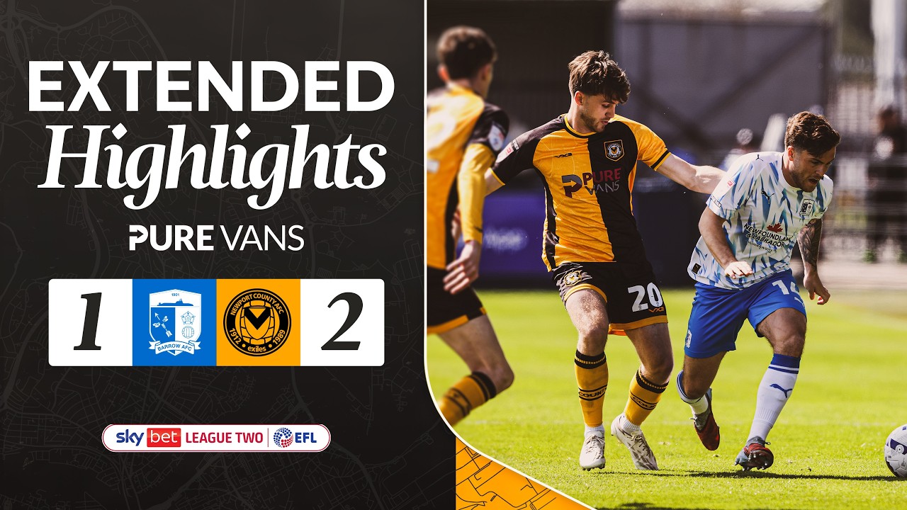 EXTENDED HIGHLIGHTS | Barrow 1-2 Newport County