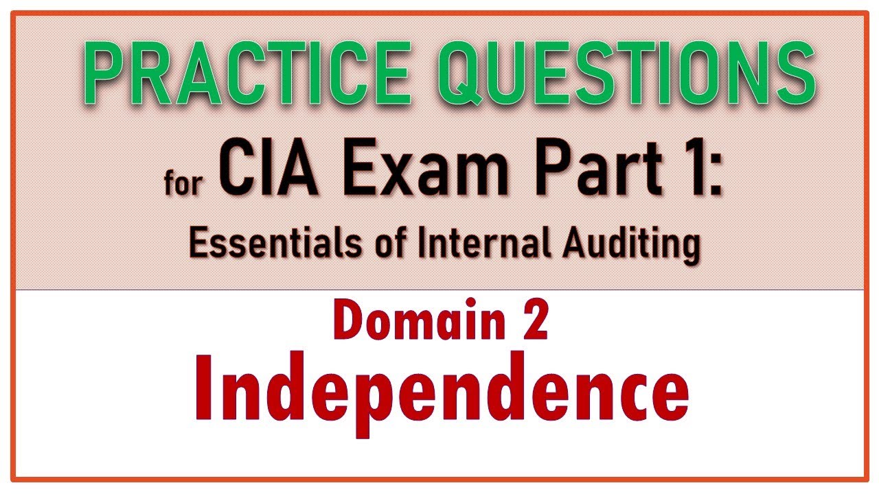 CIA Exam Part 1 Lecture - Independence