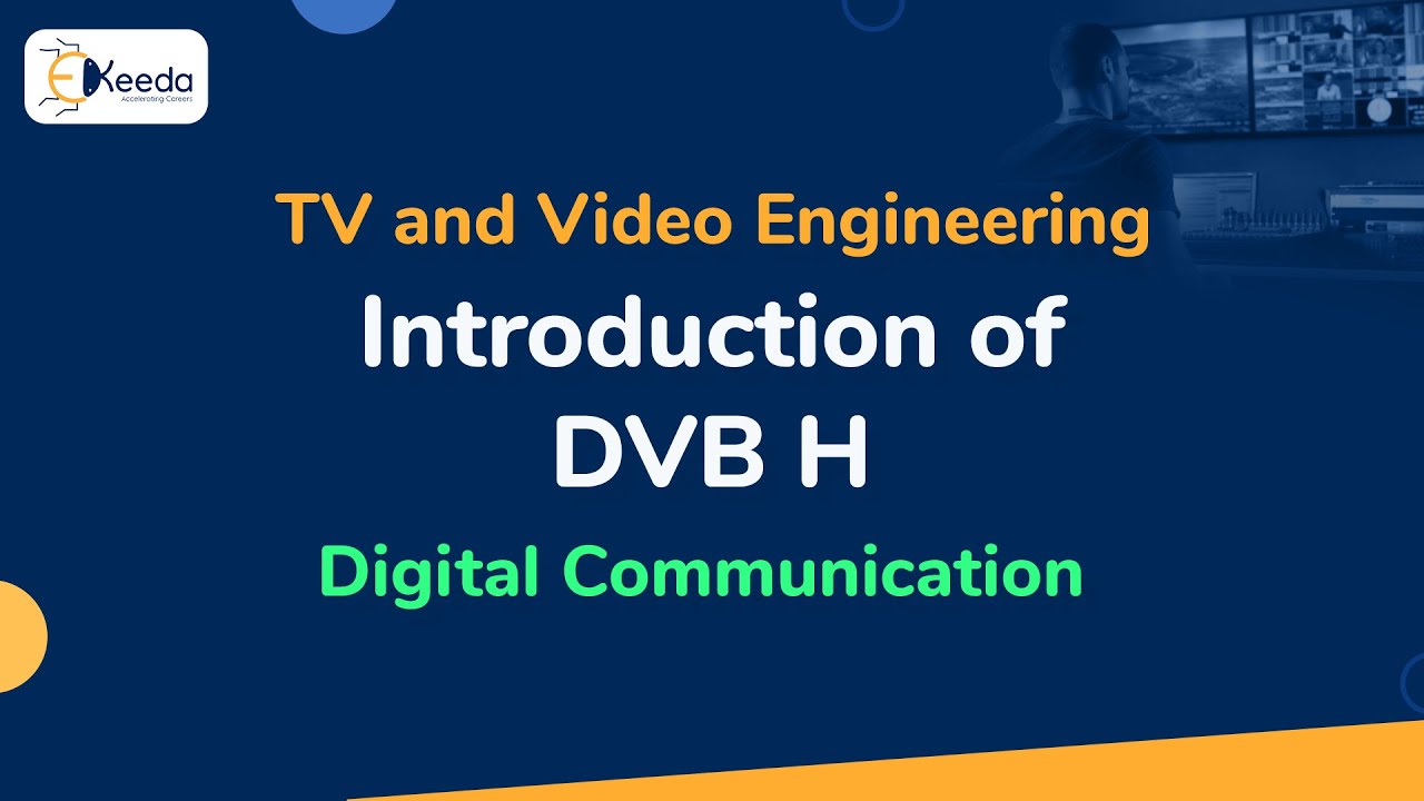 Introduction of DVB H | Digital Video Broadcasting | TV and Video Engineering