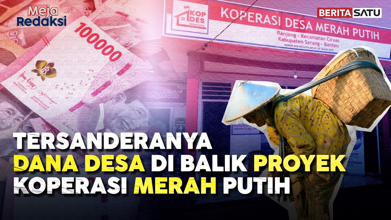 Tersanderanya Dana Desa di Balik Proyek Koperasi Merah Putih | Meja Redaksi