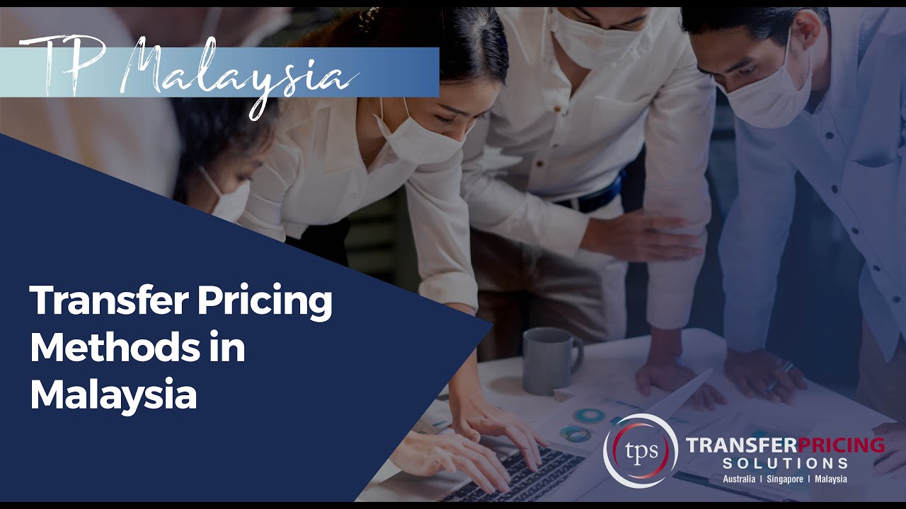 Transfer Pricing Methods in Malaysia