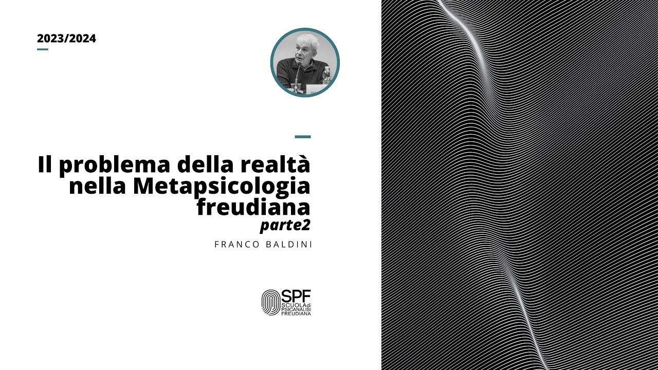 Il problema della realtà nella metapsicologia freudiana (parte2) |  Franco Baldini