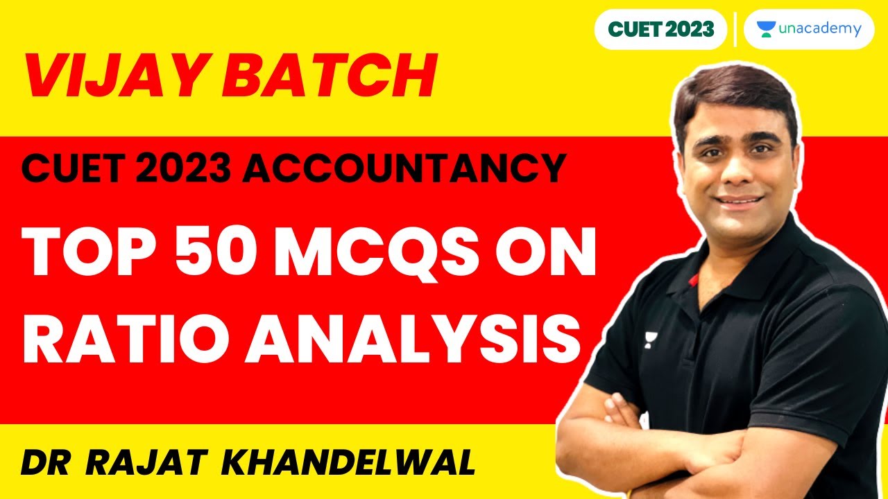 Top 50 Questions on Ratio Analysis | CUET 2023 Accountancy | Dr Rajat khandelwal