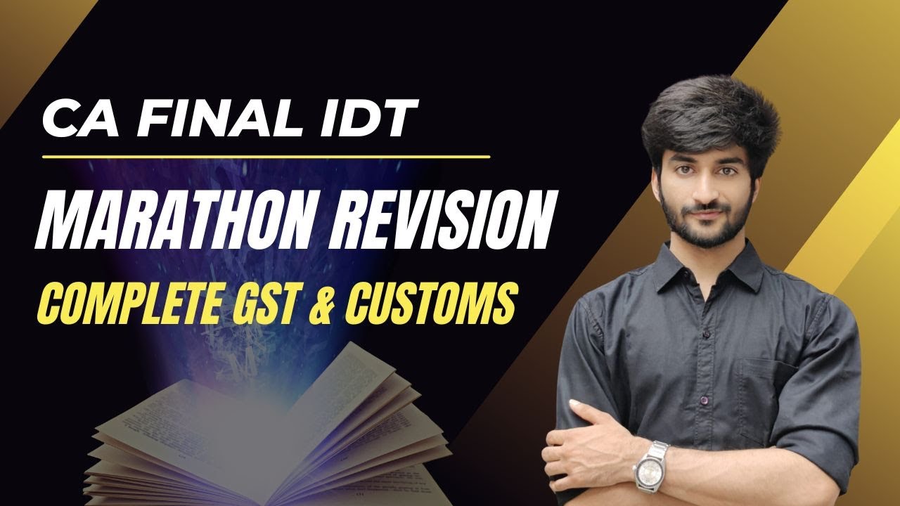 CA/CMA Final IDT Marathon | Complete GST & Customs Revision | May'24 | CA Akshansh Garg