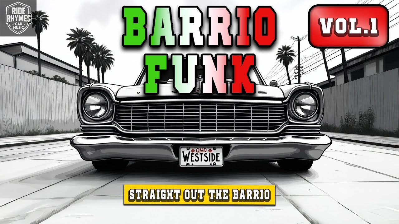 90s G Funk Mexican Lowrider Gangsta Classics | Car Music - Barrio Funk Vol. 1