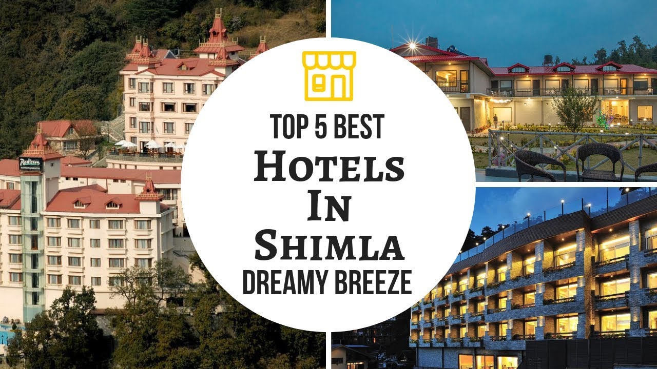 Top 5 Best Hotels In Shimla | Shimla India | Dreamy Breeze (2018)