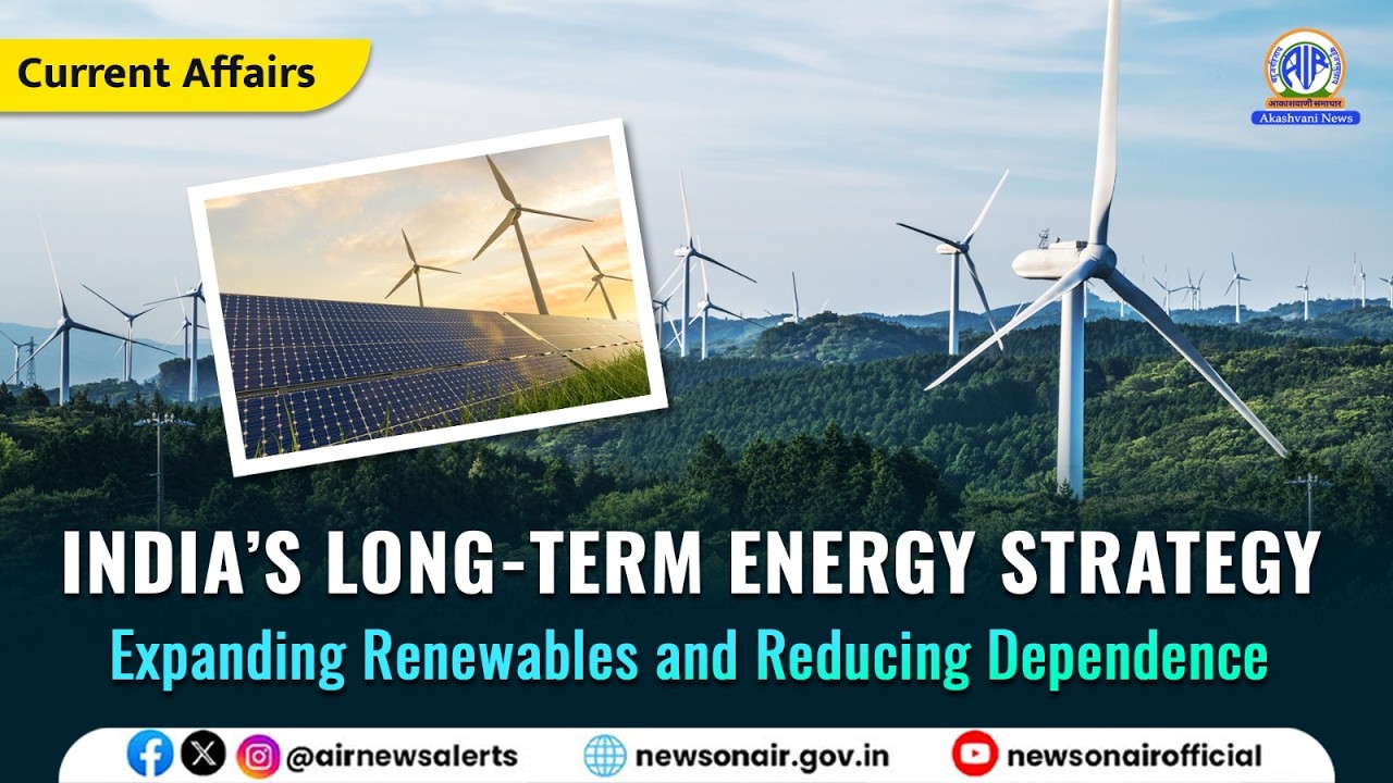 India&rsquo;s Long-Term Energy Strategy: Expanding Renewables and Reducing Dependence | 05/22/2026
