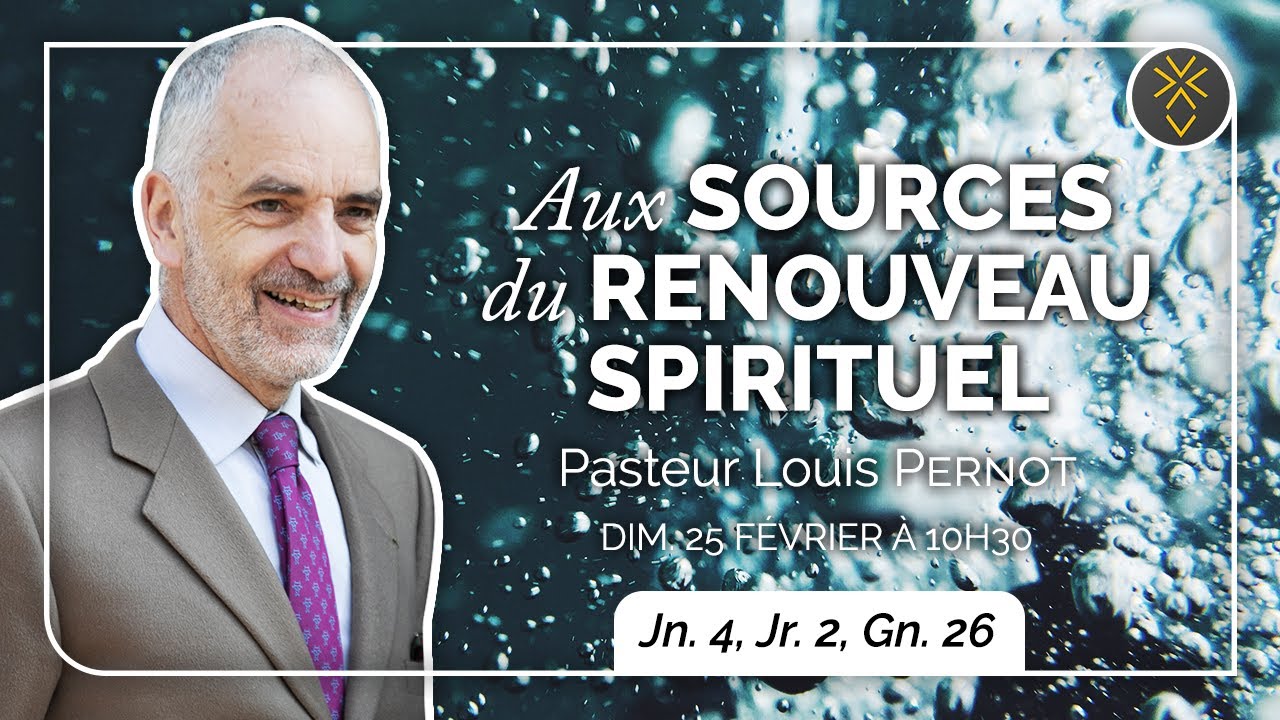 Aux sources du renouveau spirituel | Pasteur Louis Pernot