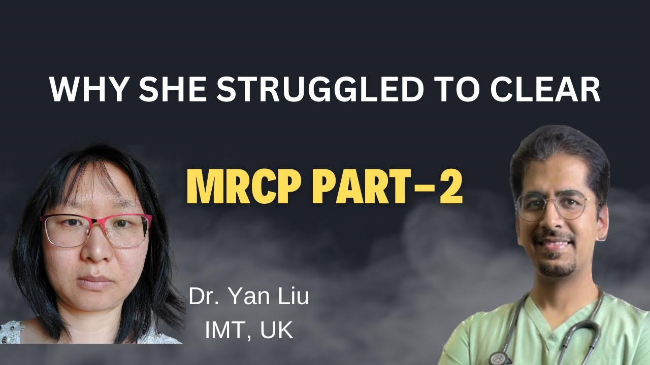 Why she struggled to clear MRCP part-2 while working in the UK as an IMT